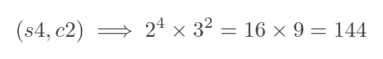 (s4, c2) \implies = 2^4 \times 3^2 = 16 \times 27 = 144